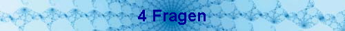 4 Fragen