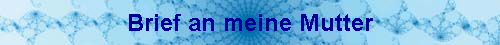 Brief an meine Mutter